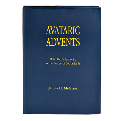 AVATARIC ADVENTS  By James H. Mc Grew - Meher Book House