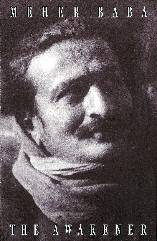 Meher Baba THE AWAKNER of THE AGE By  Charles Haynes