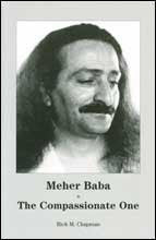 Meher Baba - The Compassionate One  By Rick M. Chapman (PB) - Meher Book House