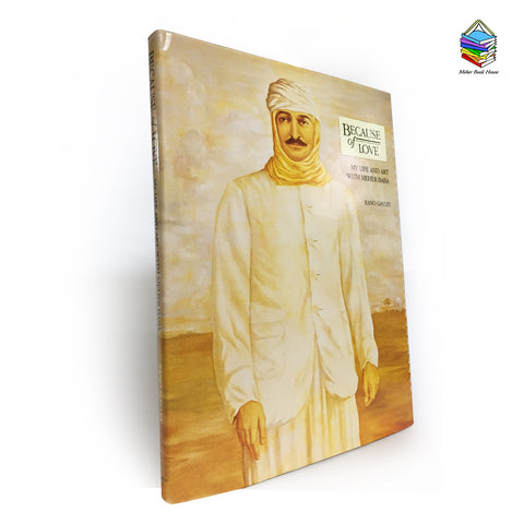 Because of Love My Life and Art with Meher Baba  By  Rano Gayley - Meher Book House