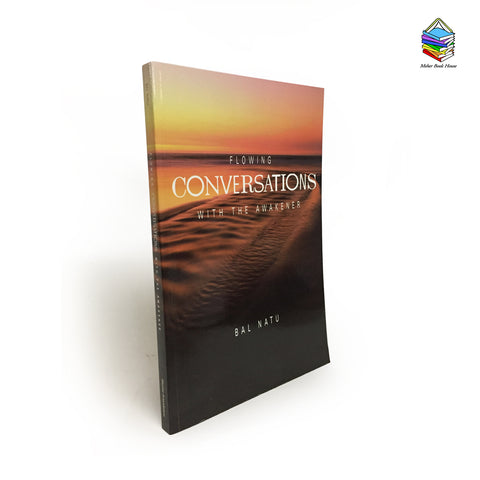 Flowing Conversations with The Awakener   By  Bal Natu - Meher Book House