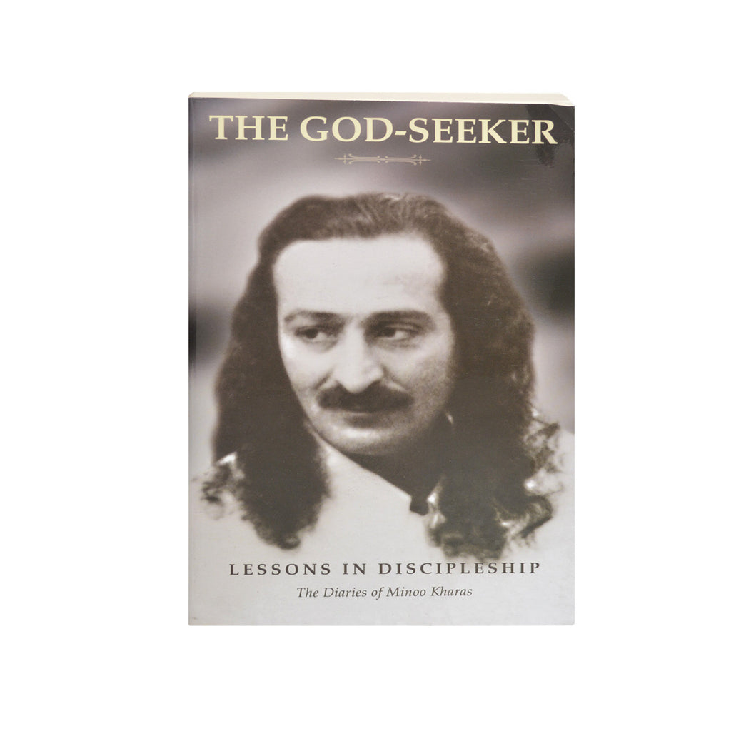 THE GOD-SEEKER  - Lessons in Discipleship  (The Diaries of Minoo Kharas) - Meher Book House