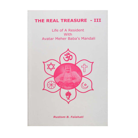 THE REAL TREASURE - III (PB) By Rustom B.Falahati - Meher Book House