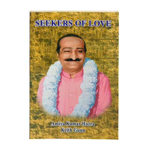 SEEKERS OF LOVE  by Amiya Kumar Hazra & Keith Gunn (PB) - Meher Book House