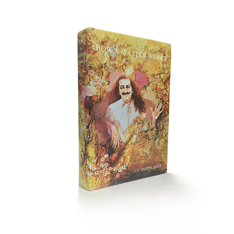 HOW A MASTER WORKS By Ivy Oneita Duce - Meher Book House