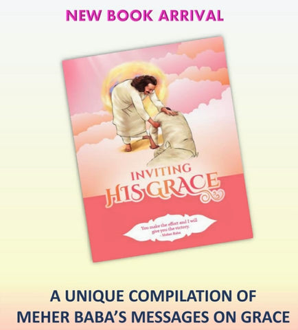 INVITING HIS GRACE BY MEHER BABA - Meher Book House