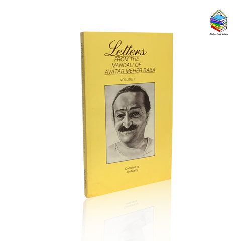 LETTERS from the Mandali of Avatar Meher Baba, Volume II - Compiled by Jim Mistry - Meher Book House