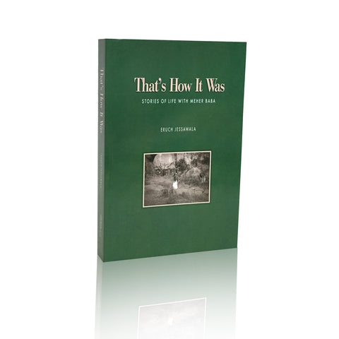 That's How It Was - Stories of Life with Meher Baba  By Eruch Jessawala - Meher Book House
