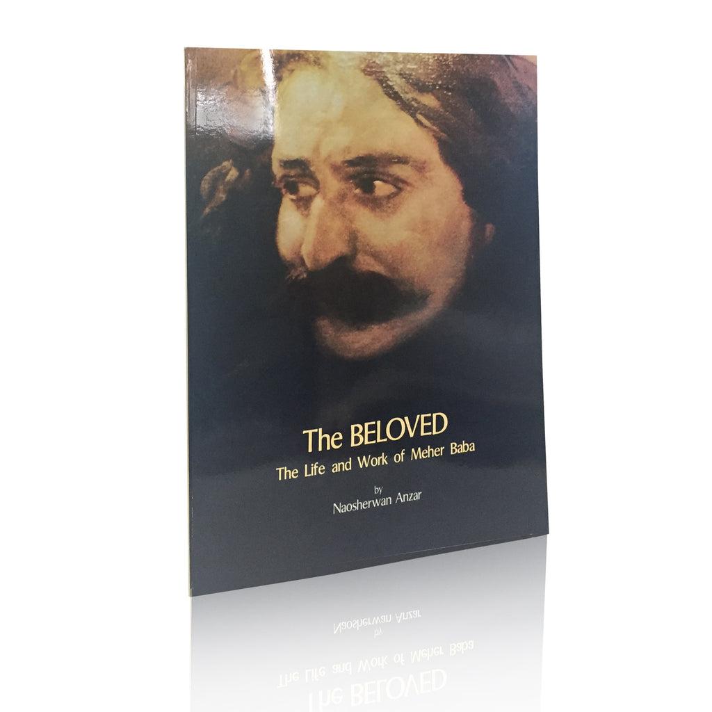 THE BELOVED -The Life & work of Meher Baba By Naosherwan Anzar - Meher Book House