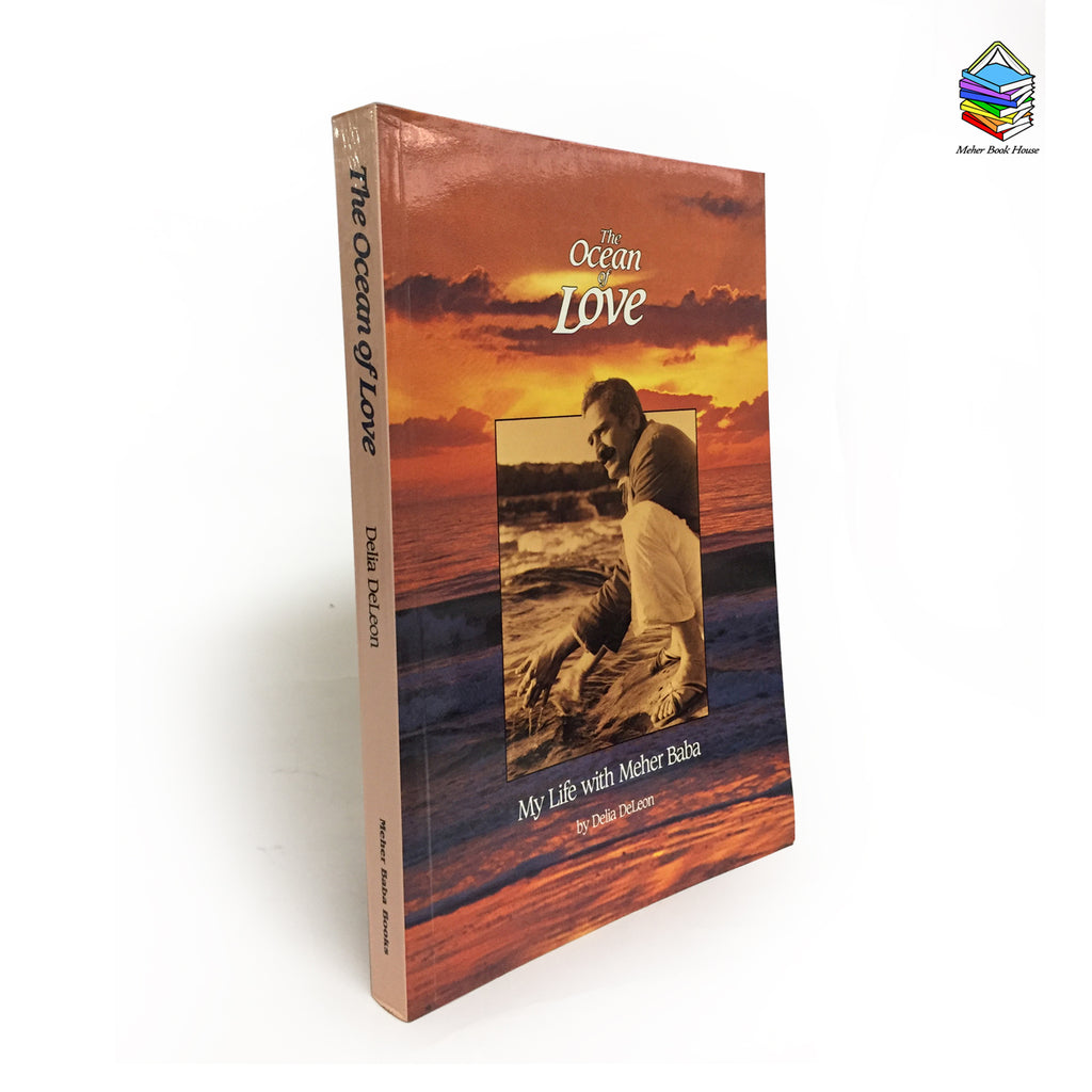 'The Ocean of Love' -  My Life with Meher Baba    By Delia DeLeon - Meher Book House