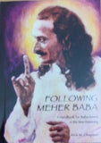 FOLLOWING MEHER BABA  By Rick M. Chapman - Meher Book House